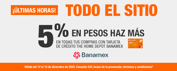 Todo el sitio - 5% en pesos haz más en todas tus compras con tarjetas de crédito the home depot banamex