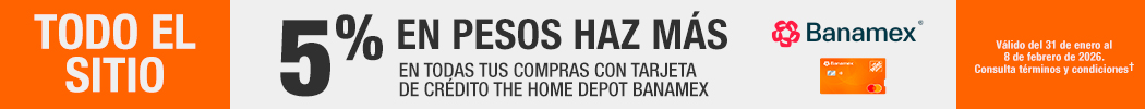 Todo el sitio 5% en pesos haz más en todas tus compras con tarjeta de crédito The Home Depot Banamex