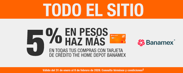 Todo el sitio 5% en pesos haz más en todas tus compras con tarjeta de crédito The Home Depot Banamex