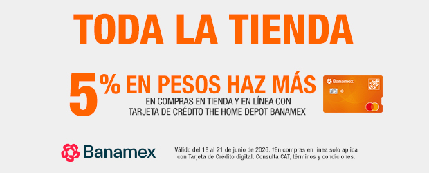 Toda la tienda 5% en pesos haz más en compras en tienda y en línea con tarjeta de crédito the home depot banamex