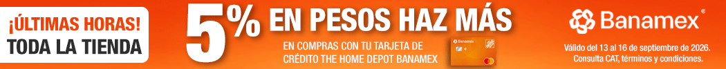 ¡Últimas horas! - Toda la tienda 5% en pesos haz más en compras con tu tarjeta de crédito the home depot banamex
