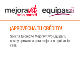 ¡Aprovecha tu Crédito! - Solicita tu crédito Mejoravit y/o Equipa tu casa y aprovecha para mejorar o equipar tu casa.