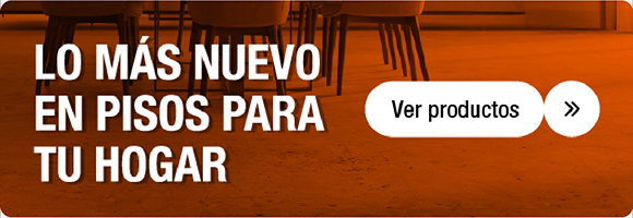 Lo más nuevo en pisos para tu hogar 
