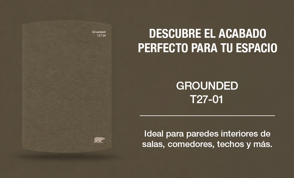 GROUNDED 727-01 Ideal para paredes interiores de salas, comedores, techos y más. Descubre el acabado perfecto para tu espacio.