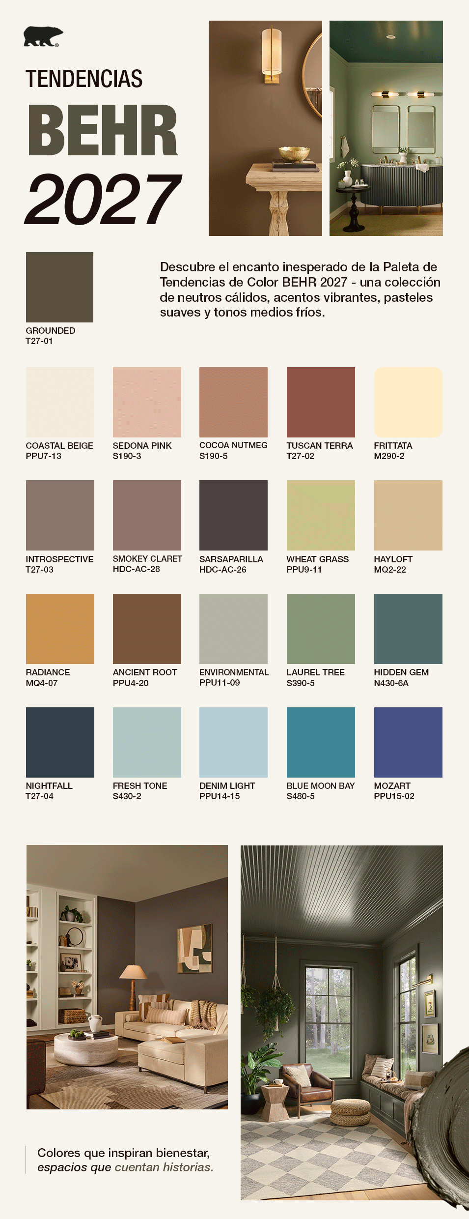 TENDENCIAS BEHR 2027 - Descubre el encanto inesperado de la Paleta de Tendencias de Color BEHR® 2027 - una colección de neutros cálidos, acentos vibrantes,
pasteles suaves y tonos medios fríos. Colores que inspiran bienestar, espacios que cuentan historias.