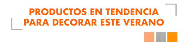 Productos en tendencia para decorar este verano