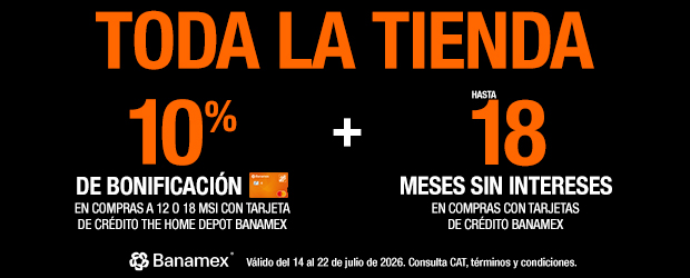 Toda la tienda - 10% de bonificación en compras a 12 o 18 MSI con tarjeta de crédito THD Banamex + Hasta 18 meses sin intereses en compras con tarjetas de crédito Banamex