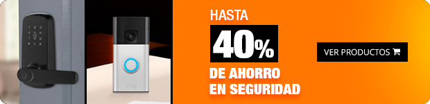 Hasta 40% de ahorro en Seguridad