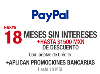 Paypal - Hasta 18 Meses sin Intereses con Tarjetas de Crédito + hasta $1,500 mxn de descuento con tarjeta de crédito + Aplican promociones bancarias