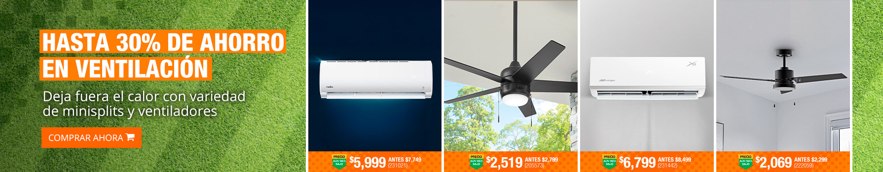 Hasta 20% de ahorro en Ventilación - Deja fuera el calor con variedad de minisplits y ventiladores