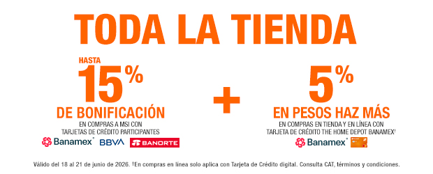Hasta 15% de bonificación en compras a MSI con tarjetas de crédito participantes (Banamex, BBVA y Banorte) + 5% en pesos haz más (con tarjeta de crédito THD Banamex)