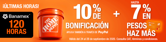 ¡Últimas horas! 120 horas Banamex: En compras a partir de 12 MSI, 10% de bonificación con Tarjetas de Crédito  Banamex + hasta 7% en pesos haz más con Tarjetas de Crédito The Home Depot Banamex. Bonificación aplica también a través de Paypal.Válido del 24 al 28 de septiembre de 2026. Consulta CAT, términos y condiciones.