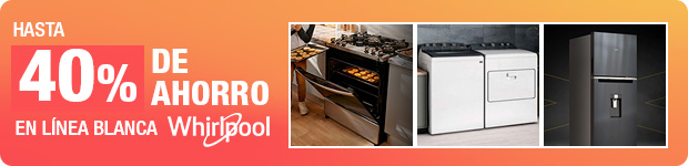 Whirlpool - AHORRA HASTA 40% EN LÍNEA BLANCA WHIRLPOOL